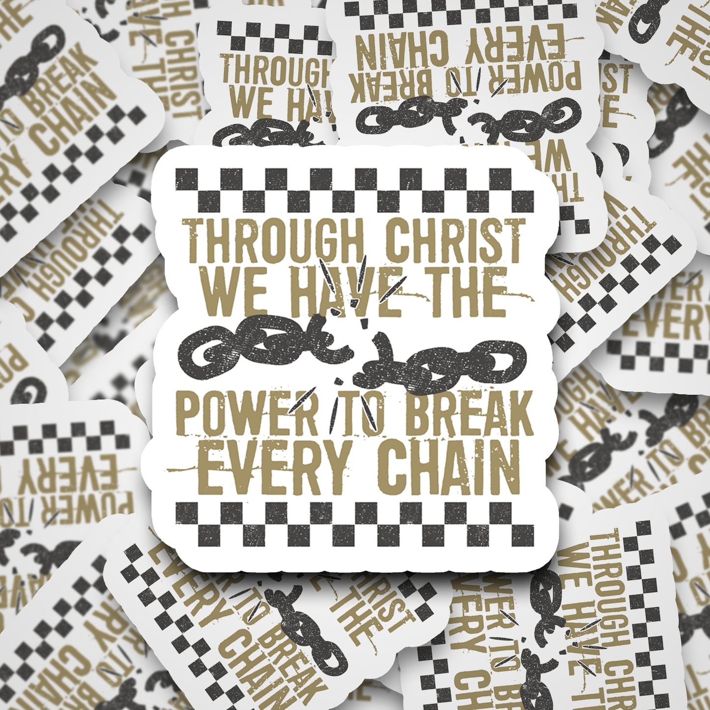 DC617 Through Christ we have the power to break every chain die cut sticker 3-5 Business Day TAT