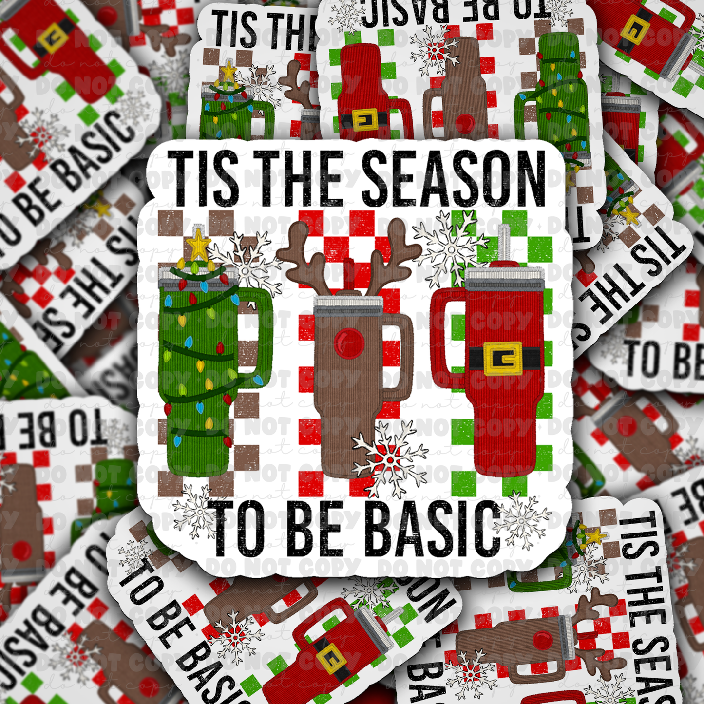 dc472 Tis the season to be basic Die cut sticker 3-5 Business Day TAT