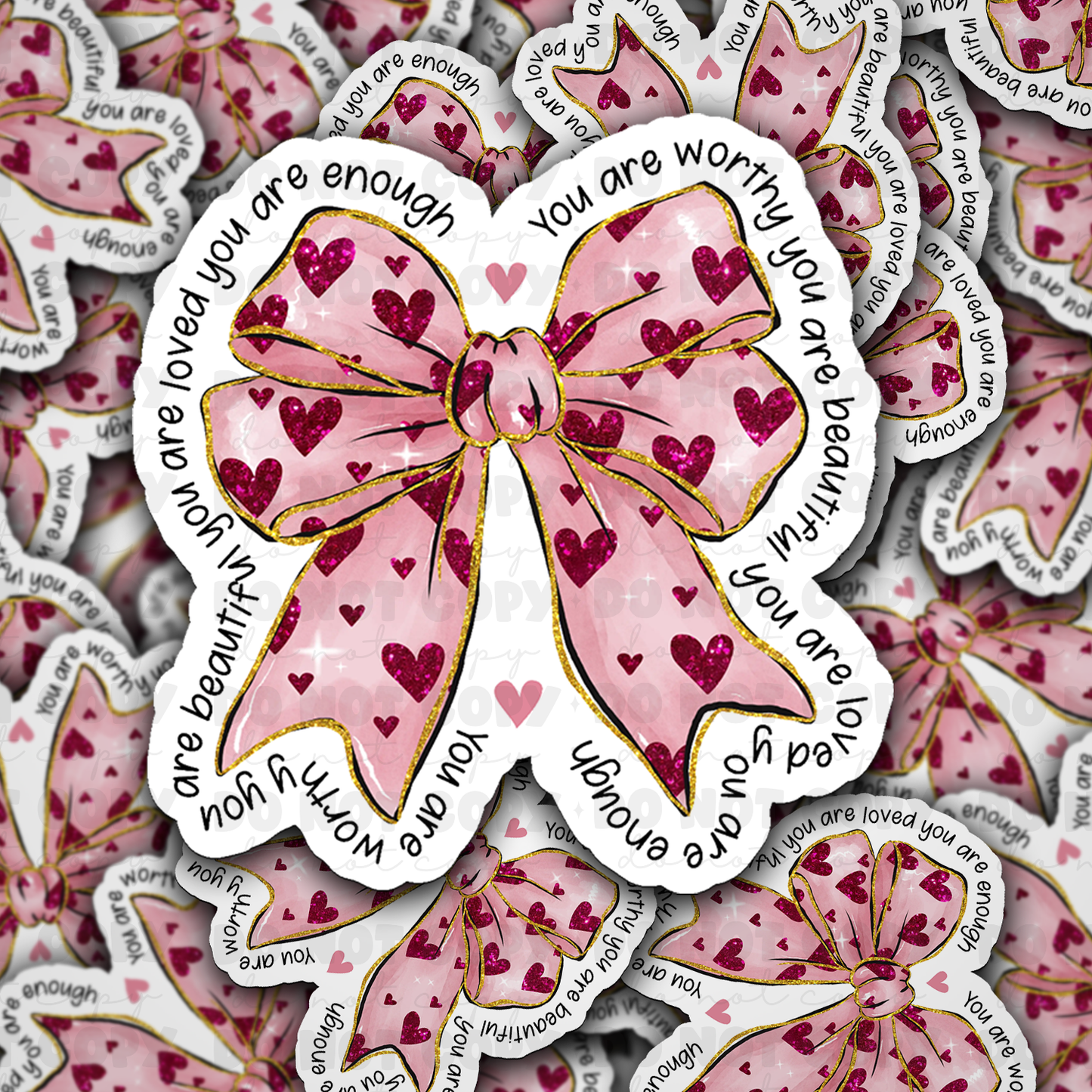 DC 1320 You are loved you are enough you are worthy - die cut sticker