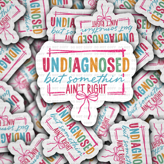 DS 3261 - Undianosed but something ain't right Die Cut sticker