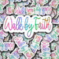 DC 1856 - Walk by faith Die Cut Sticker