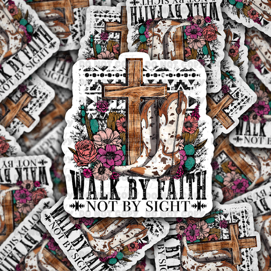 dc451 Walk by faith not by sight Die cut sticker 3-5 Business Day TAT