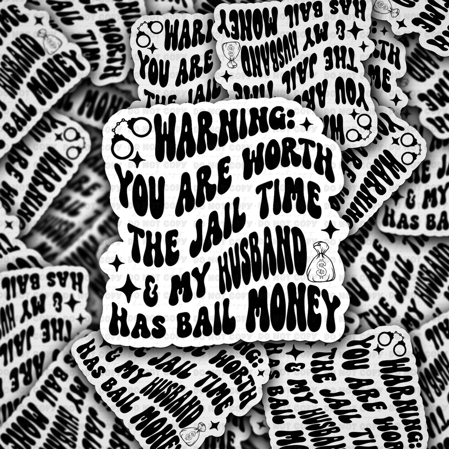 DC 1998 - Warning you are worth the jail time & my husband has bail money Die Cut Sticker