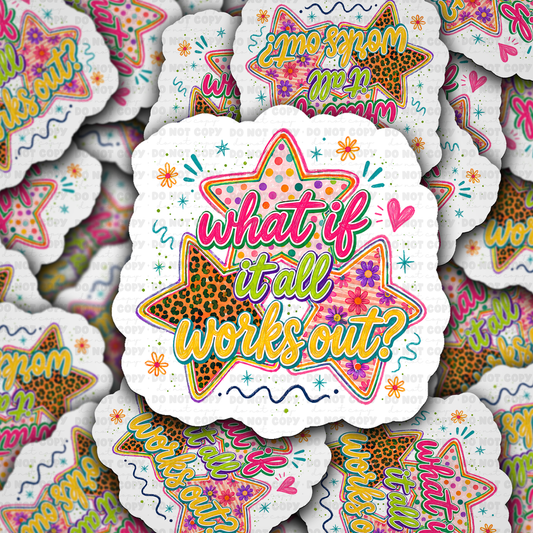 DS 3348 - What if it all works out Die Cut sticker