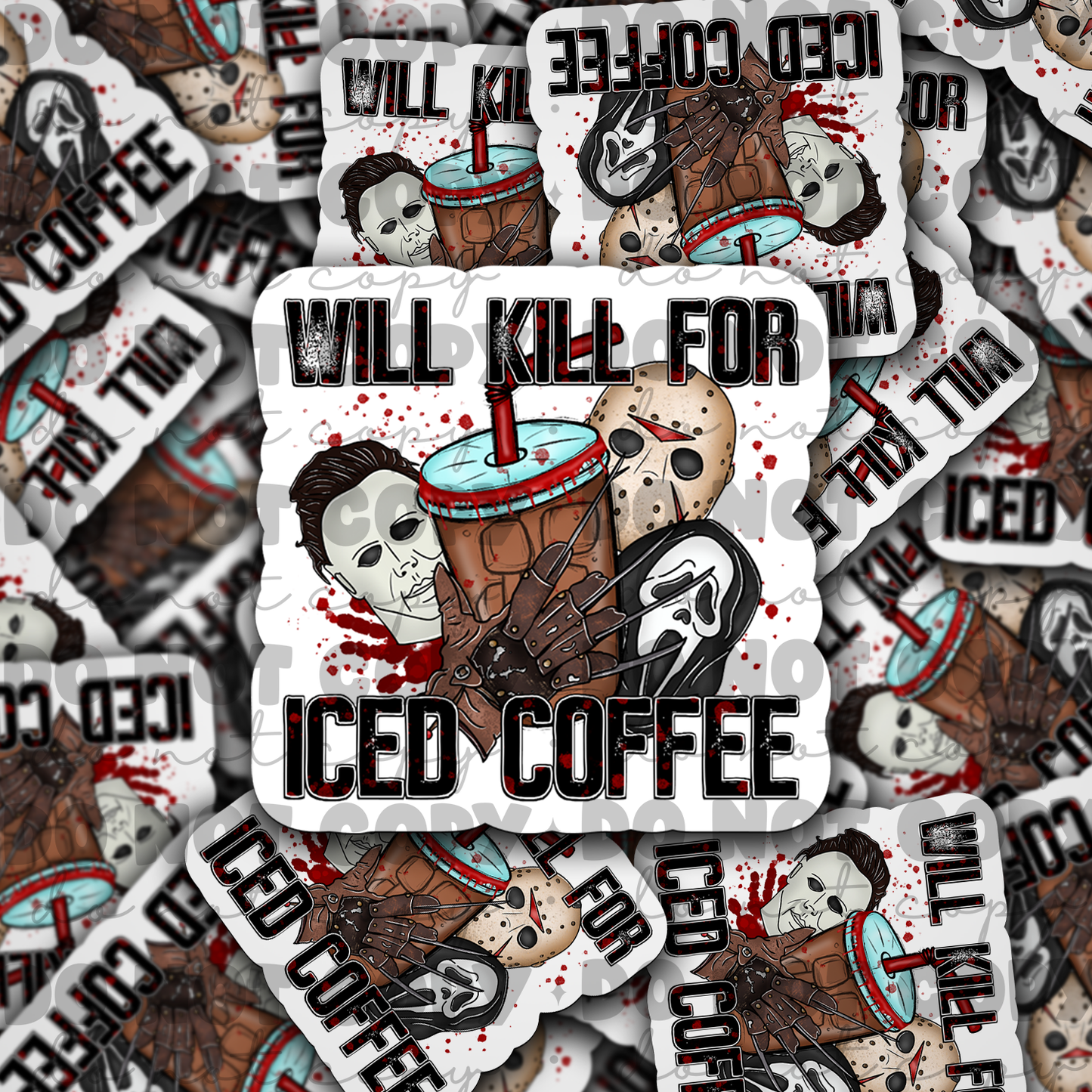 Will kill  for iced coffee Die cut sticker 3-5 Business Day TAT