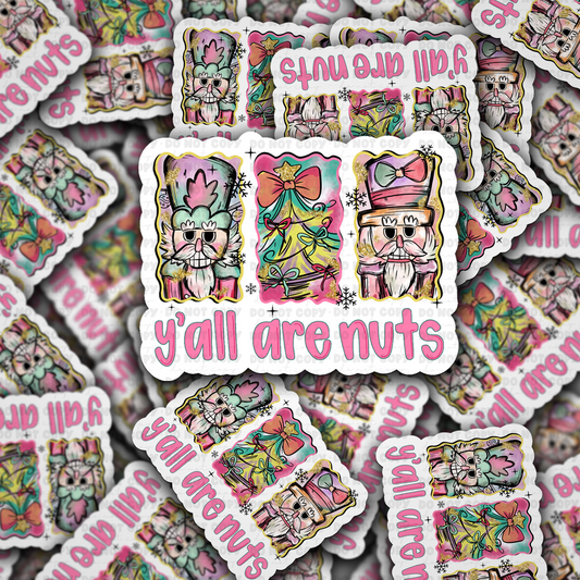 DC 2209 - Y'all are nuts nutcracker Die Cut Sticker