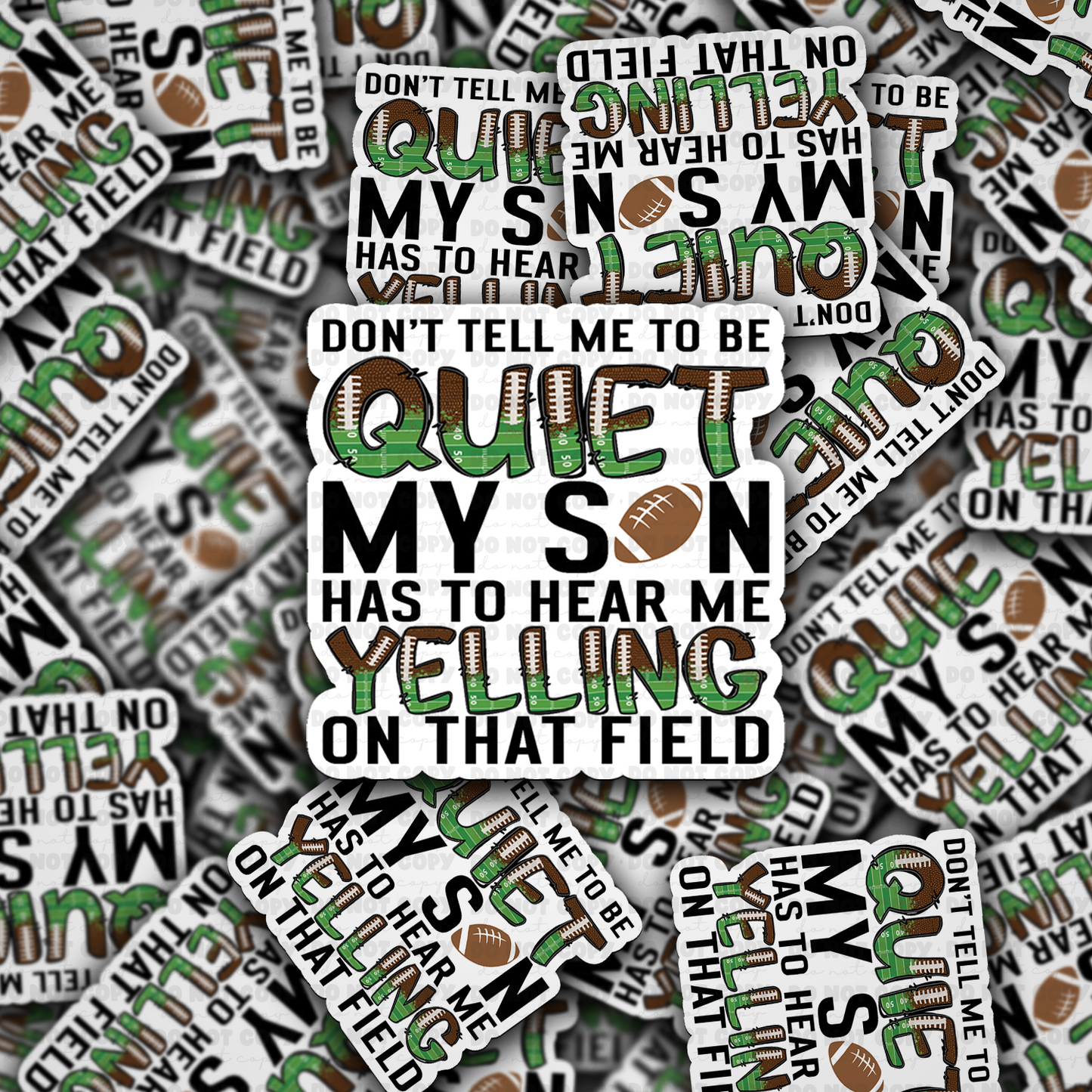 DS 2348 - Don't tell me to be quiet football Die Cut Sticker