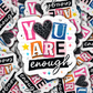 DS 3019 - You Are Enough Die Cut sticker