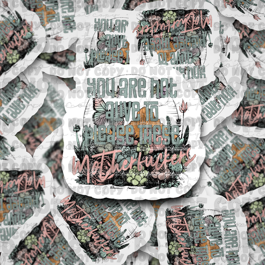 You are not alive Die cut sticker 3-5 Business Day TAT