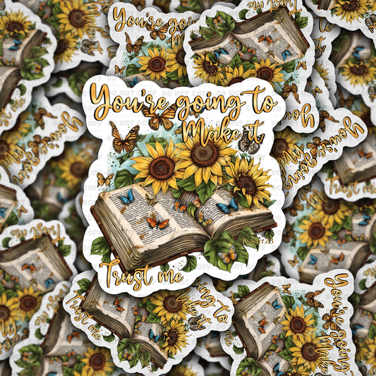DC 1427  - You're going to make it trust me die cut sticker