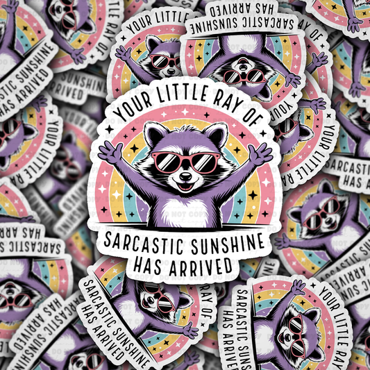 DS 2728 - Your little ray of sarcastic sunshine has arrived Die Cut sticker