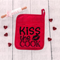 Kiss the cook *You choose color* Valentine pot holder size *DREAM TRANSFER* DTF