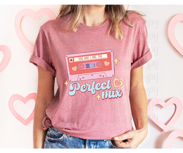 You and I are the perfect mix  *DREAM TRANSFER* DTF