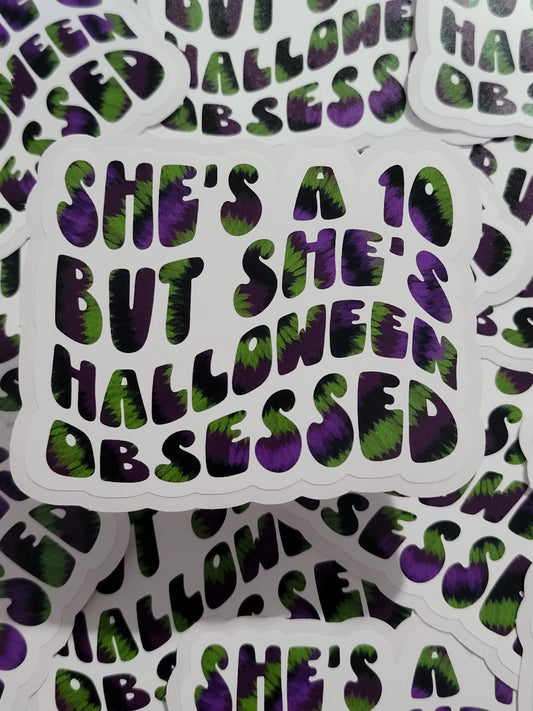 She's a 10 but she's Halloween obsessed Die cut sticker 3-5 Business Day TAT