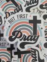 But first pray Die cut sticker 3-5 Business Day TAT