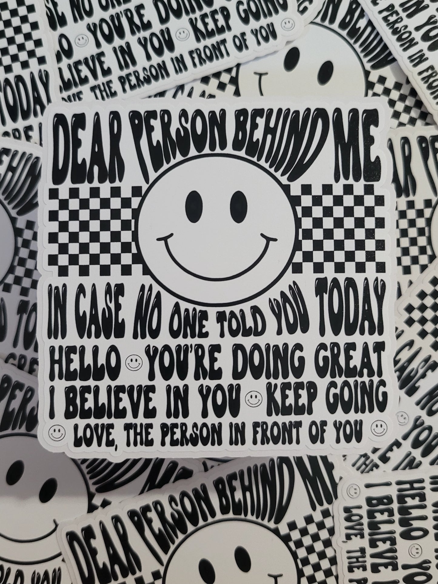 Dear person behind me in case no one told you Die cut sticker 3-5 Business Day TAT