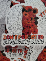 Don't forget to give yourself credit Die cut sticker 3-5 Business Day TAT