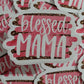 Blessed Mama glitter effect Die cut sticker 3-5 Business Day TAT