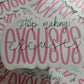 Stop making excuses Die cut sticker 3-5 Business Day TAT