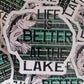 Life is better at the lake fishing Die cut sticker 3-5 Business Day TAT