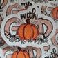 With God all things are possible Fall pumpkin Die cut sticker 3-5 Business Day TAT.