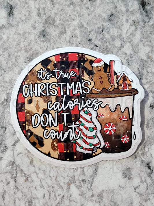 It's true Christmas calories don't count Die cut sticker 3-5 Business Day TAT