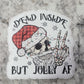 Dead inside but jolly AF skeleton Die cut sticker 3-5 Business Day TAT.
