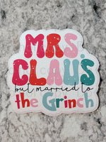 Mrs. Claus but married to the Gr*nch Die cut sticker 3-5 Business Day TAT