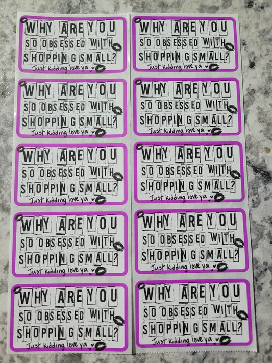 Why are you so obsessed with shopping small just kidding love ya thermal stickers 50 OR 100 count