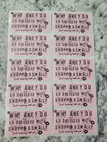 Why are you so obsessed with shopping small just kidding love ya thermal stickers 50 OR 100 count