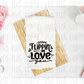 Flippin love you pot holder towel size *DREAM TRANSFER* DTF