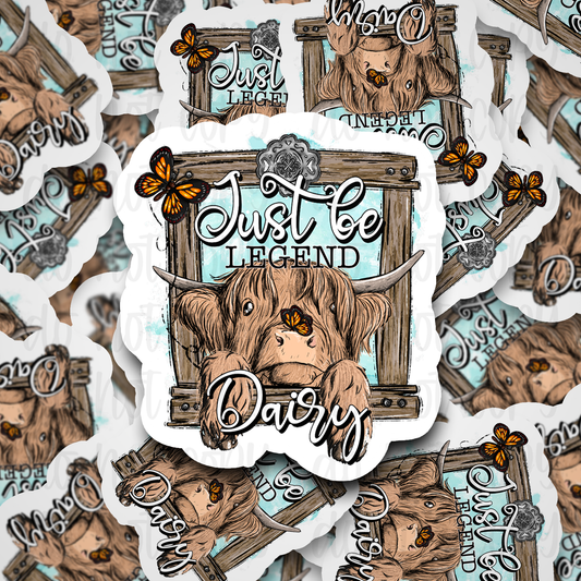 Just be legend dairy cow Die cut sticker 3-5 Business Day TAT