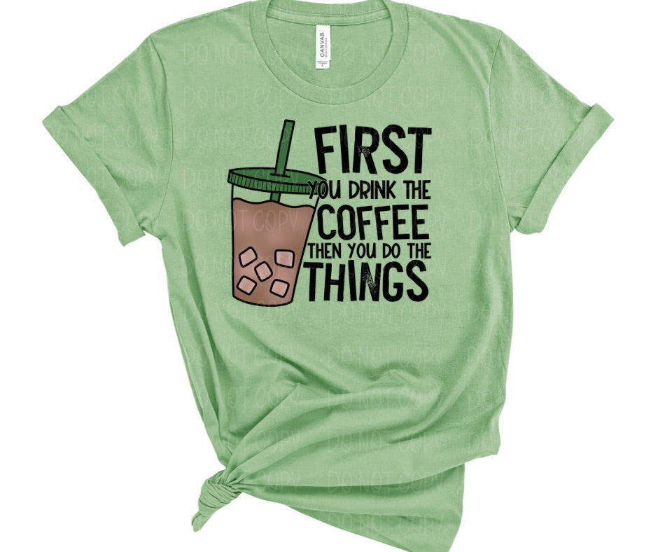 FiRst do drink coffee then you do things green *DREAM TRANSFER* DTF