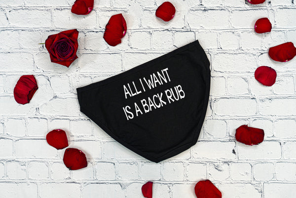 All I want is a back rub underwear panties Valentine