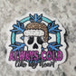 Always cold like my heart skull Die cut sticker 3-5 Business Day TAT.
