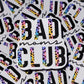 Bad moms club Die Cut sticker 3-5 Business Day TAT