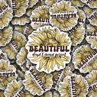 Beautiful doesn't mean perfect sunflower Die cut sticker 3-5 Business Day TAT