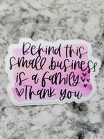 Behind this small business is a family pink and orange Die cut sticker 3-5 Business Day TAT