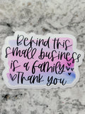 Behind this small business is a family pink, purple and blue Die cut sticker 3-5 Business Day TAT