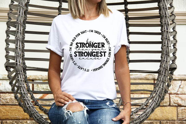 Be stronger than your strongest excuse