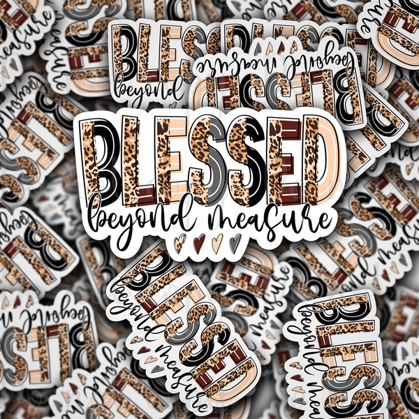 Blessed beyond measure faith Die cut sticker 3-5 Business Day TAT