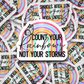 Count your rainbow not your storms Die cut sticker 3-5 Business Day TAT