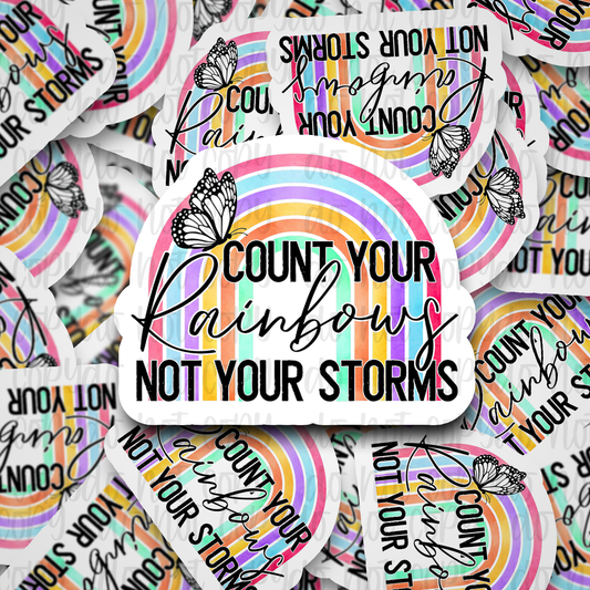 Count your rainbow not your storms Die cut sticker 3-5 Business Day TAT