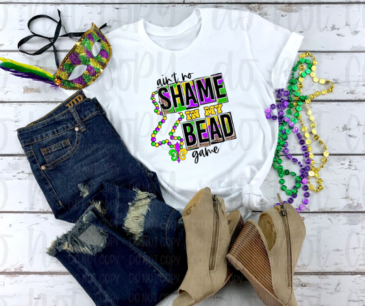 Ain't no shame in my bead game Mardi Gras *DREAM TRANSFER* DTF