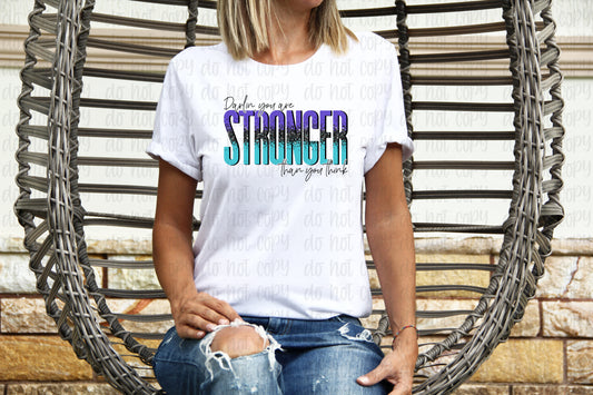Darlin' you are stronger than you think *DREAM TRANSFER* DTF