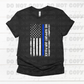 We support our police vertical thin blue line *DREAM TRANSFER* DTF