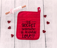 The secret ingredient is always love pot holder size *DREAM TRANSFER* DTF