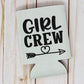Girl crew- koozie or pocket