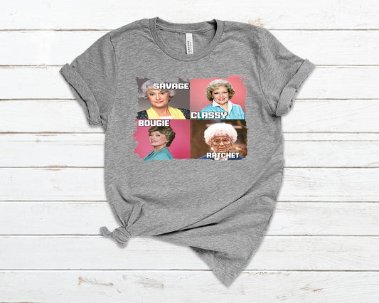 Savage Classy Bougie Ratchet Golden Girls *Dream Transfer* DTF