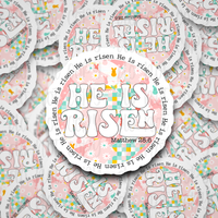 He is Risen Easter spring Die cut sticker 3-5 Business Day TAT